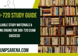 DumpsArena 300-720 Dumps & Study Guide – The Best Preparation Tool