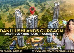 Adani Lushlands Sector 2 Gurgaon – 4 BHK Luxury Homes