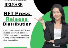 Why IMCWire is the Best Partner for NFT Press Release Distribution